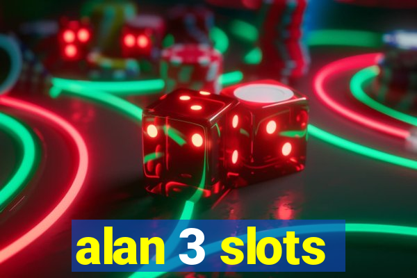 alan 3 slots